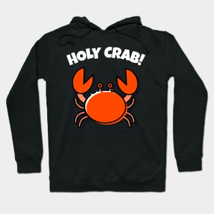 Holy Crab! Cute pun Hoodie